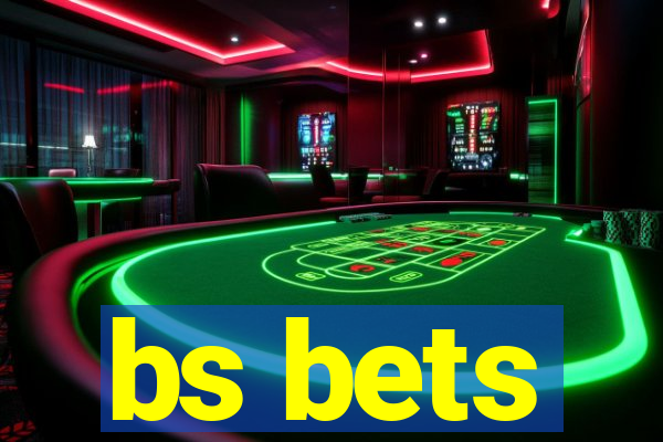 bs bets