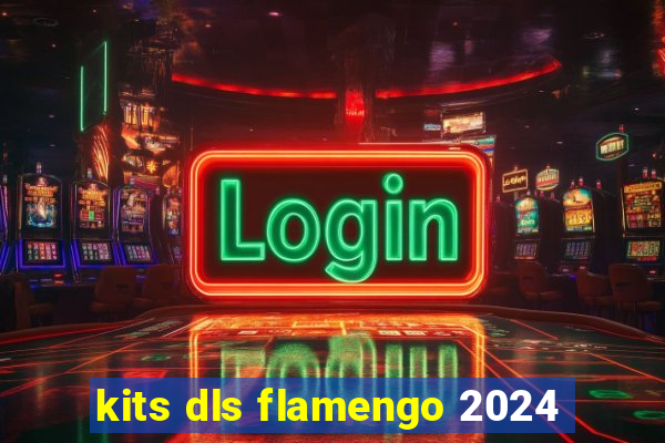 kits dls flamengo 2024