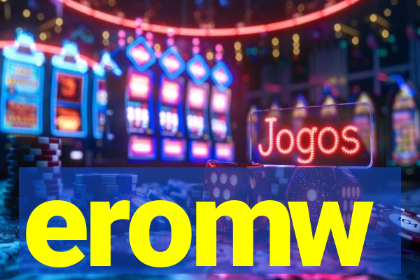 eromw