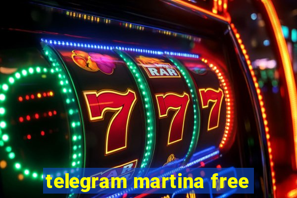 telegram martina free