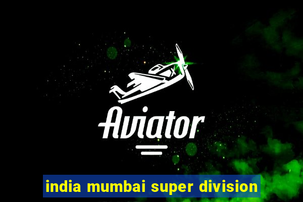 india mumbai super division