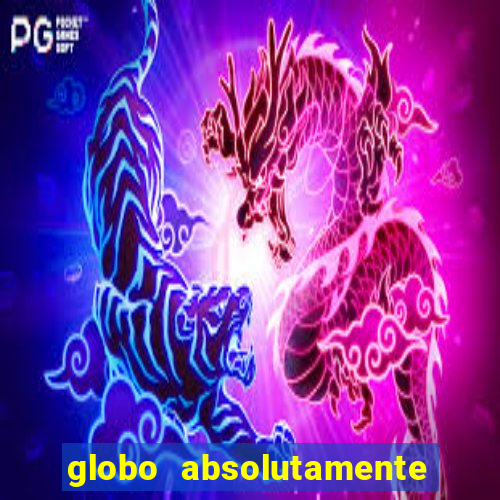 globo absolutamente sobretudo 2018