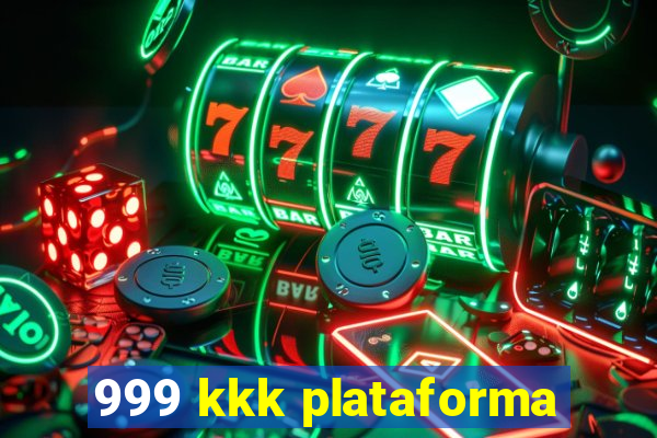 999 kkk plataforma