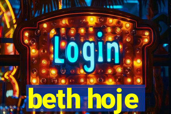 beth hoje