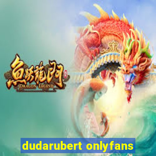 dudarubert onlyfans