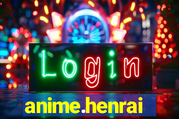 anime.henrai