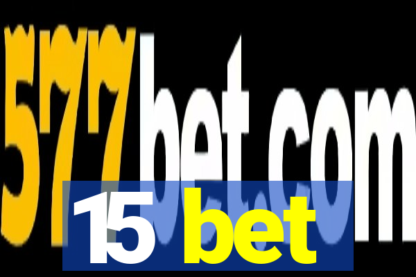 15 bet
