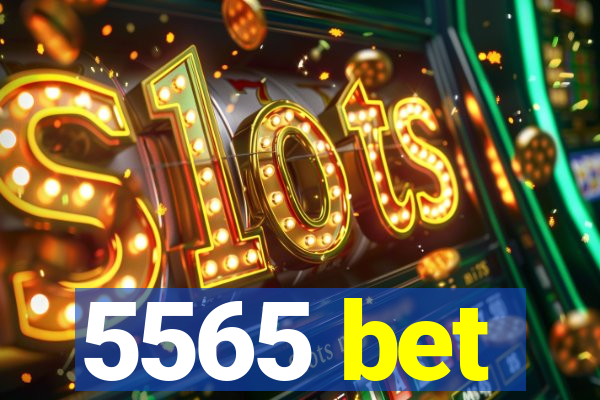 5565 bet