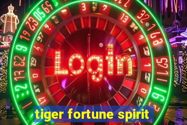tiger fortune spirit