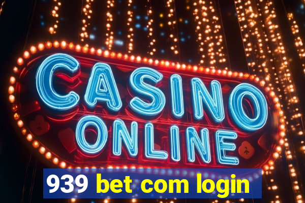 939 bet com login