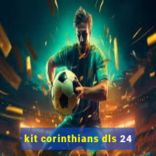 kit corinthians dls 24