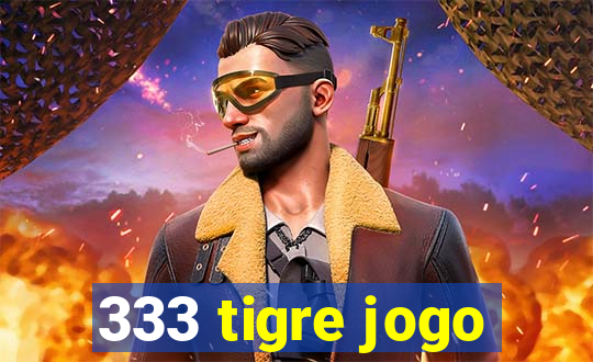 333 tigre jogo