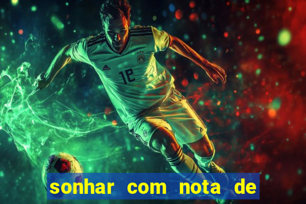 sonhar com nota de 100 reais jogo do bicho