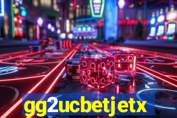 gg2ucbetjetx