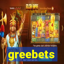 greebets