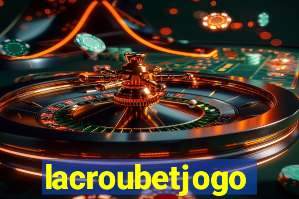 lacroubetjogo