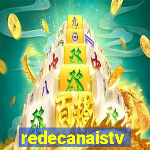 redecanaistv