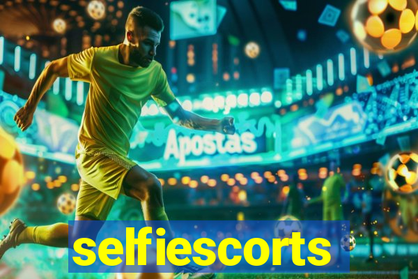 selfiescorts