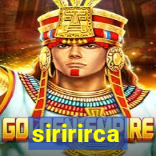 siririrca