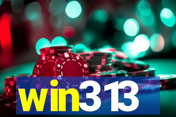 win313