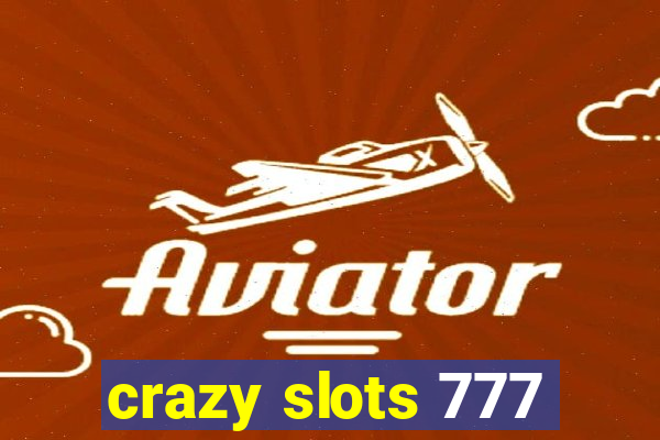 crazy slots 777