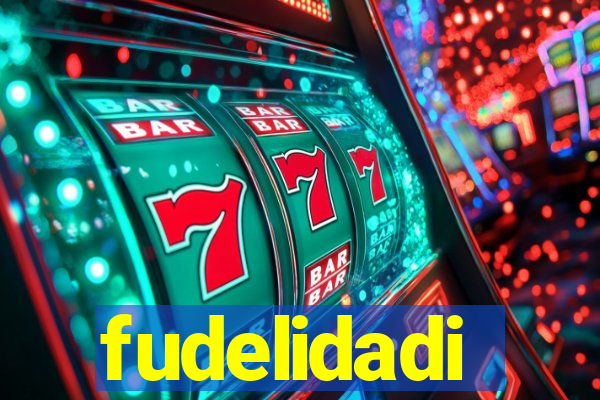 fudelidadi