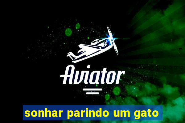 sonhar parindo um gato