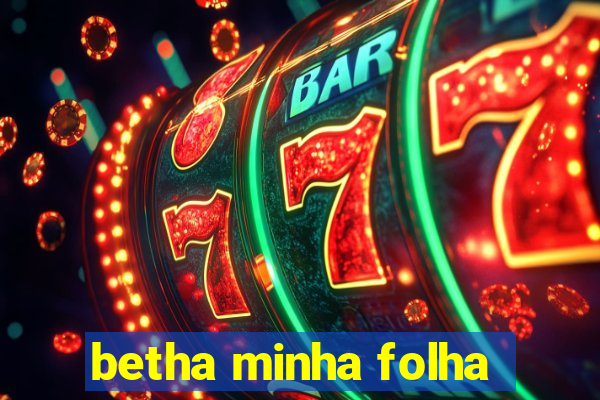betha minha folha