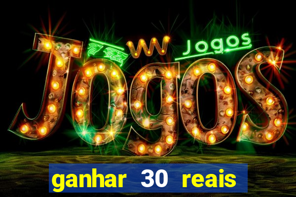 ganhar 30 reais agora no pix