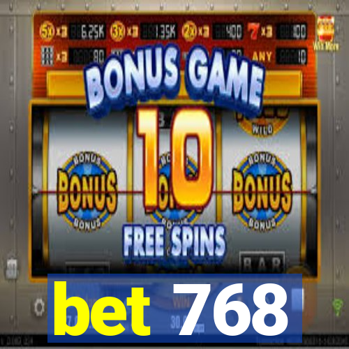 bet 768