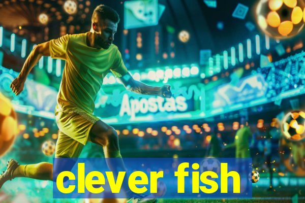 clever fish