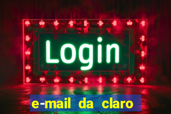 e-mail da claro para enviar comprovante de pagamento