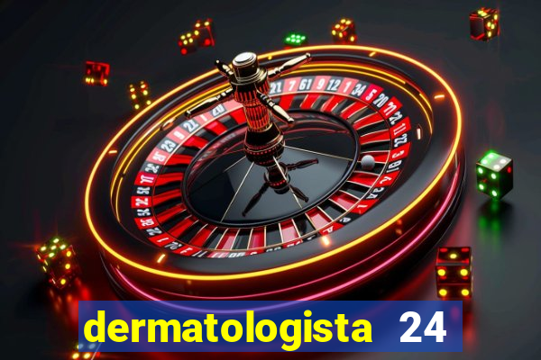 dermatologista 24 horas sp