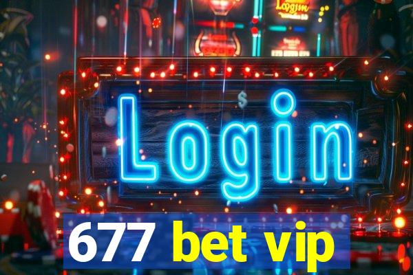 677 bet vip