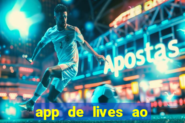 app de lives ao vivo 18