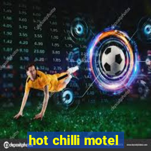 hot chilli motel