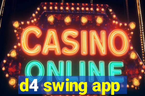 d4 swing app