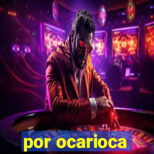 por ocarioca