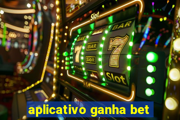 aplicativo ganha bet