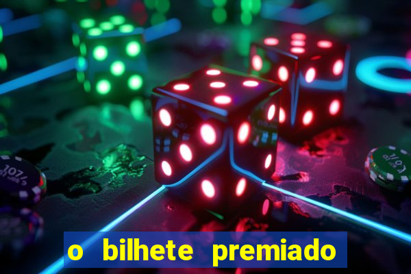 o bilhete premiado filme completo dublado
