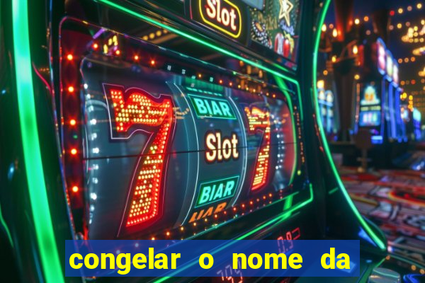 congelar o nome da pessoa no congelador