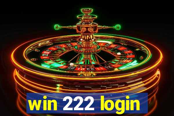 win 222 login