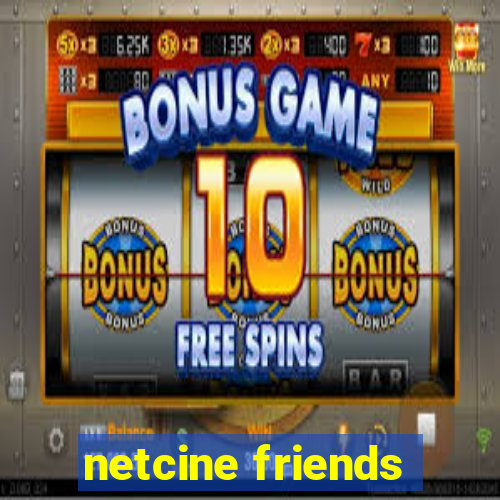 netcine friends