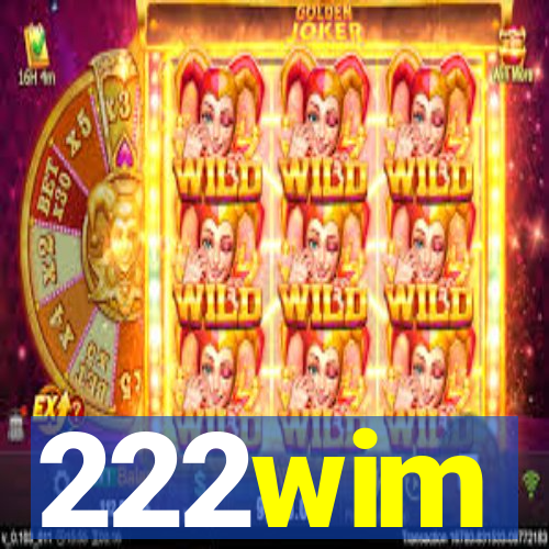 222wim