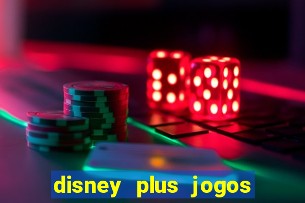 disney plus jogos de futebol