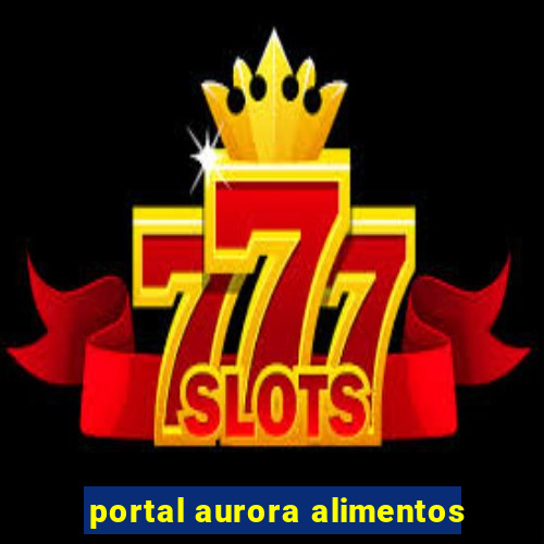 portal aurora alimentos