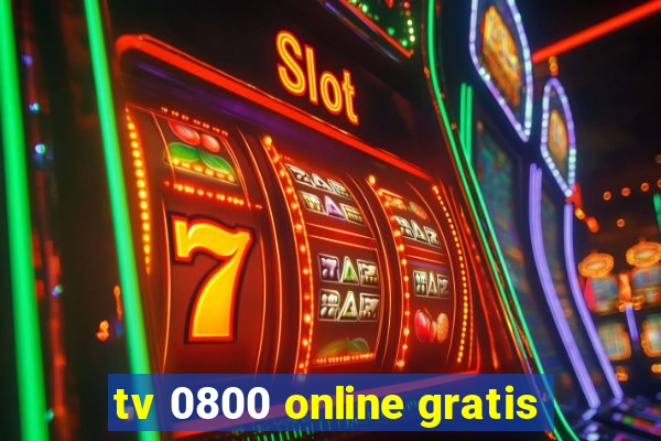 tv 0800 online gratis