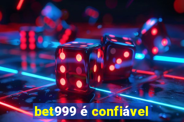 bet999 é confiável