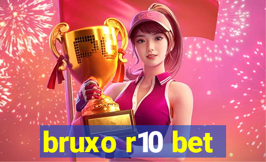 bruxo r10 bet