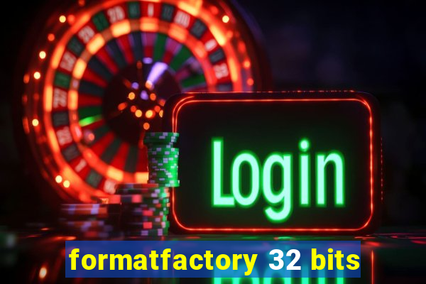 formatfactory 32 bits